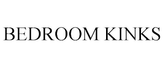 BEDROOM KINKS