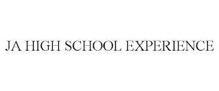 JA HIGH SCHOOL EXPERIENCE