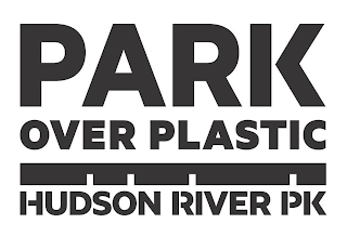 PARK OVER PLASTIC HUDSON RIVER PK