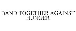 BAND TOGETHER AGAINST HUNGER