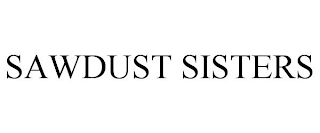 SAWDUST SISTERS