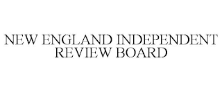 NEW ENGLAND INDEPENDENT REVIEW BOARD