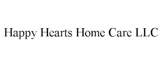 HAPPY HEARTS HOME CARE LLC