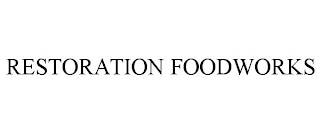 RESTORATION FOODWORKS