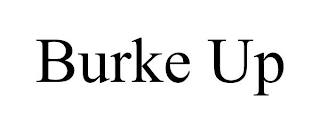 BURKE UP