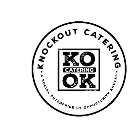 KNOCKOUT CATERING KO CATERING OK A SOCIAL ENTERPRISE BY OPPORTUNITY KNOCKS