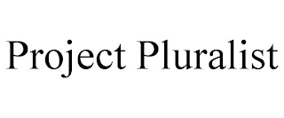 PROJECT PLURALIST