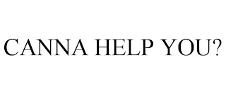 CANNA HELP YOU?