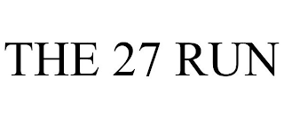 THE 27 RUN