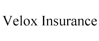 VELOX INSURANCE
