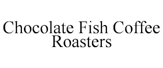 CHOCOLATE FISH COFFEE ROASTERS