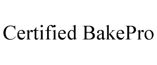 CERTIFIED BAKEPRO