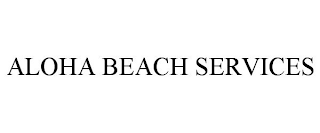 ALOHA BEACH SERVICES