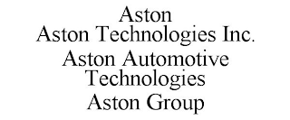 ASTON ASTON TECHNOLOGIES INC. ASTON AUTOMOTIVE TECHNOLOGIES ASTON GROUP