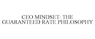 CEO MINDSET: THE GUARANTEED RATE PHILOSOPHY