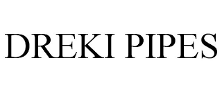 DREKI PIPES