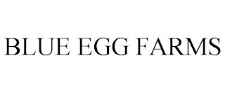 BLUE EGG FARMS