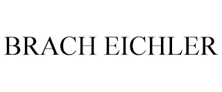 BRACH EICHLER