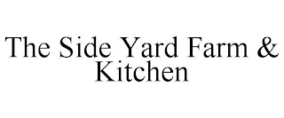 THE SIDE YARD FARM & KITCHEN