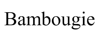 BAMBOUGIE