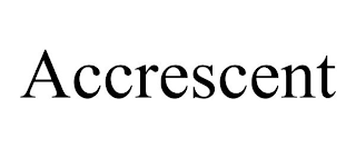 ACCRESCENT