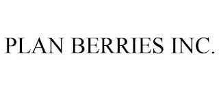 PLAN BERRIES INC.