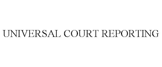 UNIVERSAL COURT REPORTING