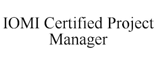 IOMI CERTIFIED PROJECT MANAGER