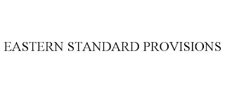 EASTERN STANDARD PROVISIONS