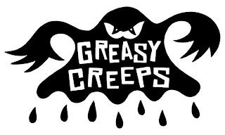 GREASY CREEPS