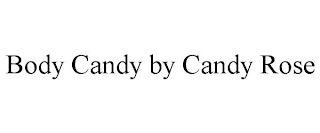 BODY CANDY BY CANDY ROSE