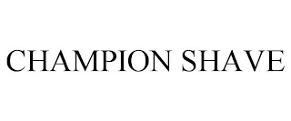 CHAMPION SHAVE