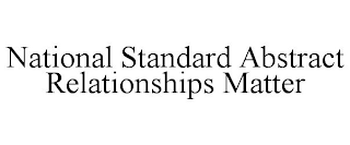 NATIONAL STANDARD ABSTRACT RELATIONSHIPS MATTER