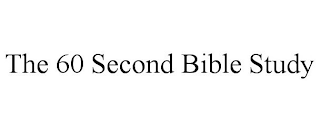 THE 60 SECOND BIBLE STUDY