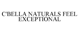 C'BELLA NATURALS FEEL EXCEPTIONAL