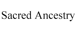 SACRED ANCESTRY