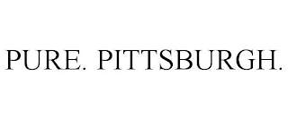 PURE. PITTSBURGH.