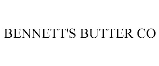 BENNETT'S BUTTER CO