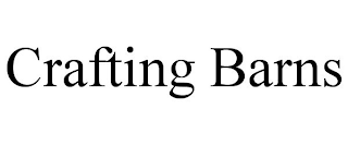 CRAFTING BARNS
