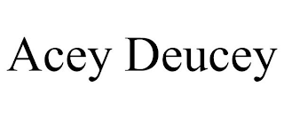 ACEY DEUCEY