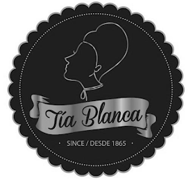 TÍA BLANCA SINCE / DESDE 1865