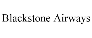 BLACKSTONE AIRWAYS