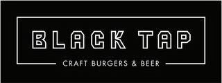 BLACK TAP CRAFT BURGERS & BEER