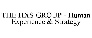 THE HXS GROUP - HUMAN EXPERIENCE & STRATEGY