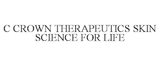 C CROWN THERAPEUTICS SKIN SCIENCE FOR LIFE