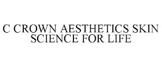 C CROWN AESTHETICS SKIN SCIENCE FOR LIFE