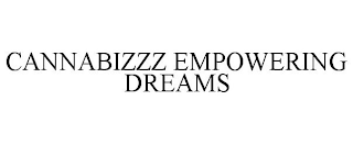 CANNABIZZZ EMPOWERING DREAMS