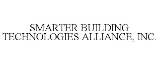 SMARTER BUILDING TECHNOLOGIES ALLIANCE, INC.