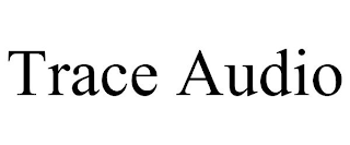 TRACE AUDIO