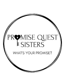 PROMISE QUEST SISTERS WHAT'S YOUR PROMISE?